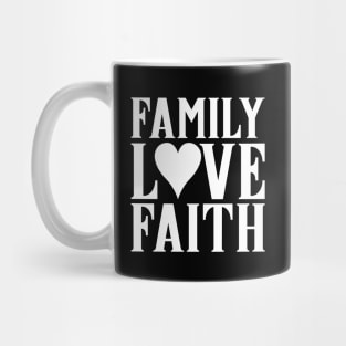 Family Gifts Family Love Faith Mug